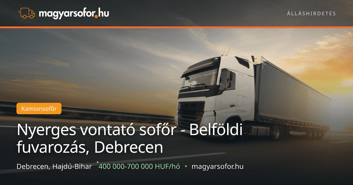 Nyerges vontató sofőr - Belföldi fuvarozás, Debrecen