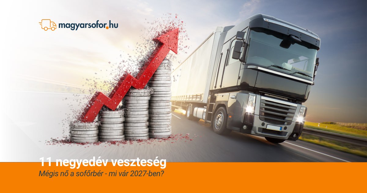 11 negyedév veszteség, mégis nő a sofőrbér - mi vár 2027-ben?